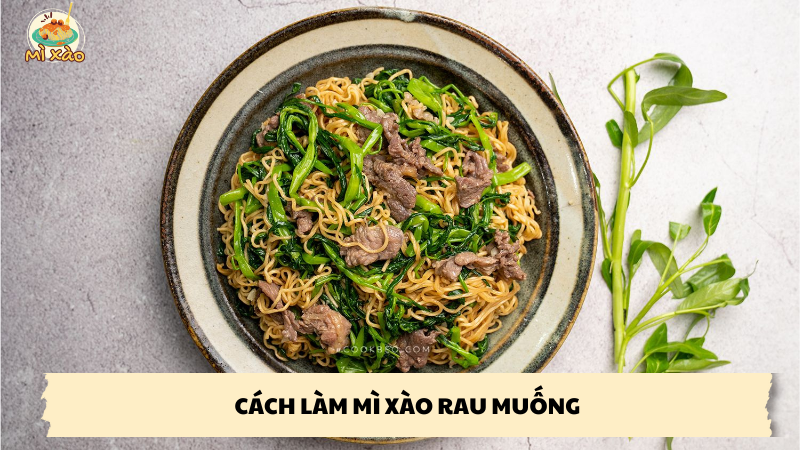 cách làm mì xào rau muống